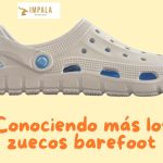 conociendo más los zuecos barefoot